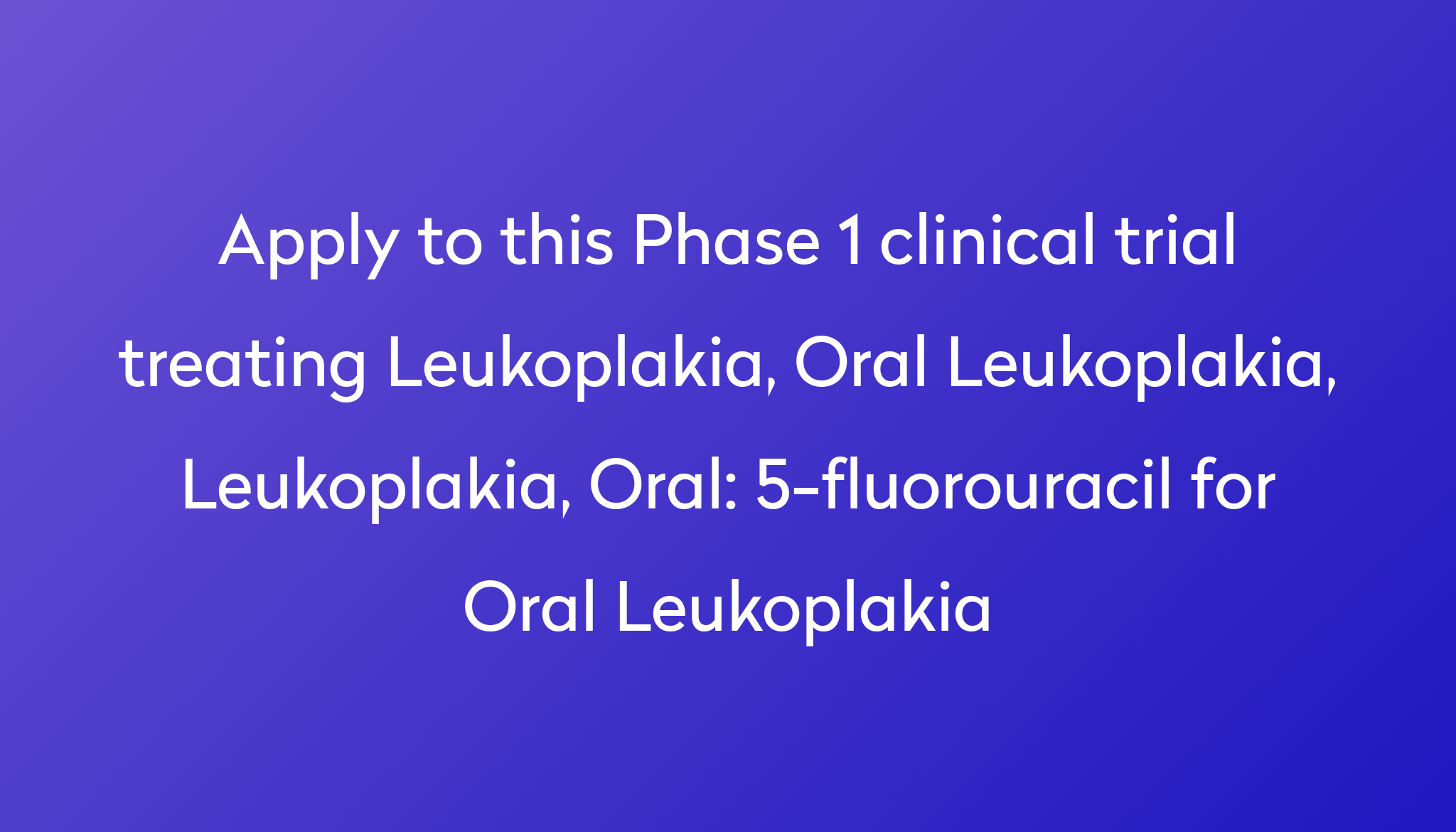 5-fluorouracil-for-oral-leukoplakia-clinical-trial-2022-power